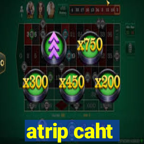 atrip caht